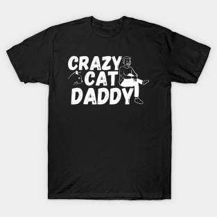 Crazy Cat Daddy T-Shirt